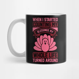 When I Started Counting My Blessings, My Whole Life Turned Around T Shirt For Women Men Mug